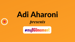 My BGU Moment: Adi – Israel