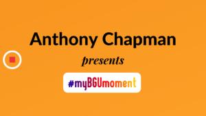 My BGU Moment: Anthony – USA