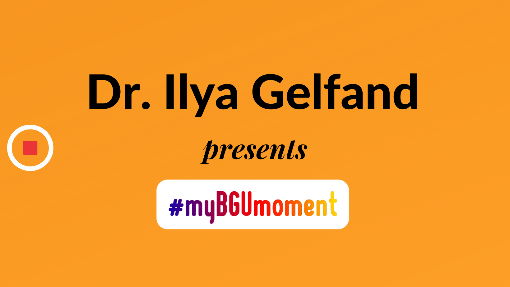 My BGU Moment: Dr. Ilya Gelfand – Faculty