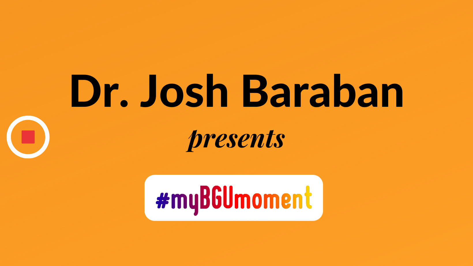 My BGU Moment: Dr. Josh Baraban – Faculty