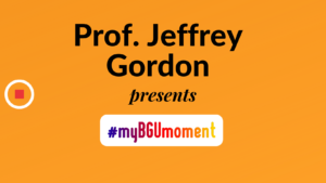 My BGU Moment: Prof. Jeffrey Gordon – Faculty