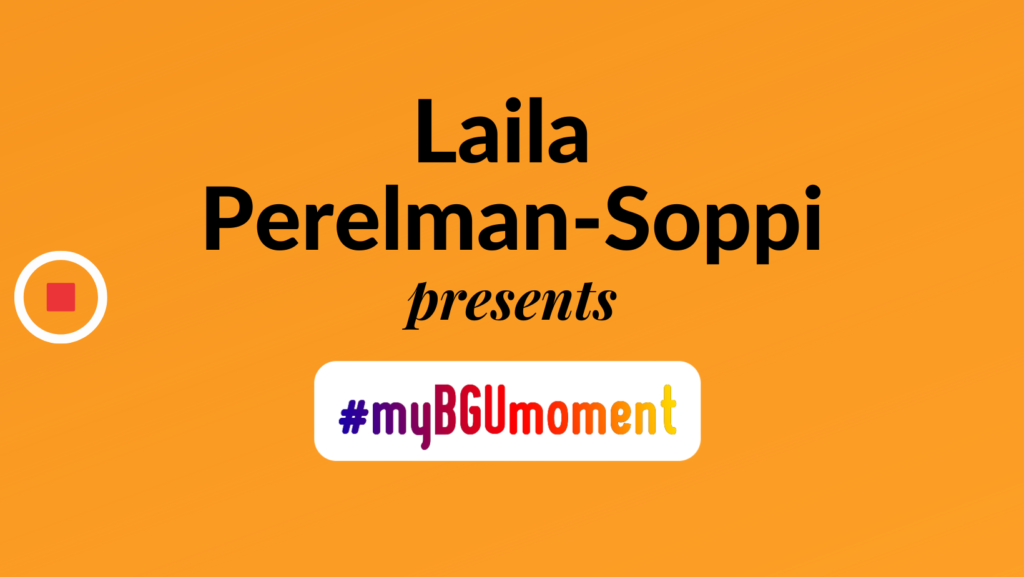 My BGU Moment: Laila – BGU International Staff